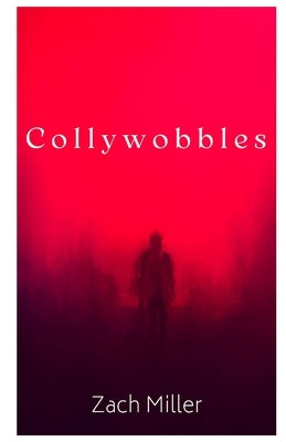 Collywobbles by Miller, Zach