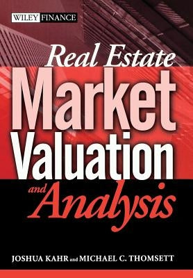 Real Estate Market Valuation and Analysis by Kahr, Joshua