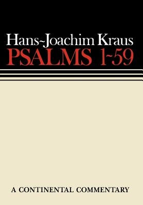 Psalms 1 - 59: Continental Commentaries by Kraus, Hans-Joachim