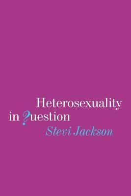Heterosexuality in Question by Jackson, Stevi