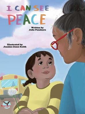 I Can See Peace by Penshorn, Julie D.