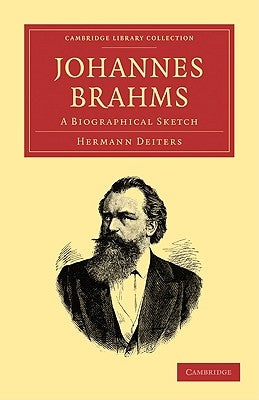 Johannes Brahms: A Biographical Sketch by Deiters, Hermann