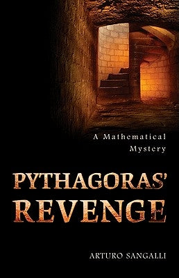 Pythagoras' Revenge: A Mathematical Mystery by Sangalli, Arturo