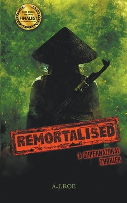 Remortalised: A Supernatural Thriller by Roe, A. J.