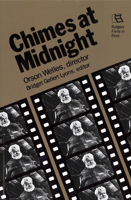 Chimes at Midnight: Orson Welles, Director by Lyons, Bridget Gellert
