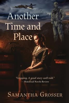 Another Time and Place: Large Print Edition by Grosser, Samantha