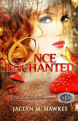 Once Enchanted A love story by Hawkes, Jaclyn M.