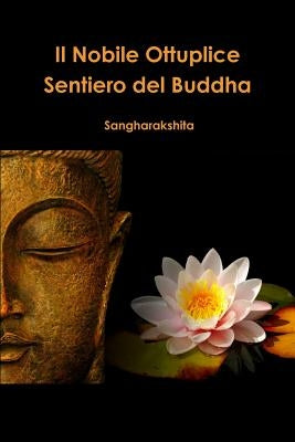 Il Nobile Ottuplice Sentiero del Buddha by Sangharakshita