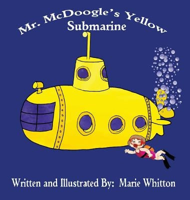 Mr. McDoogle's Yellow Submarine by Whitton, Marie