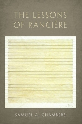 The Lessons of Ranciere by Chambers, Samuel A.