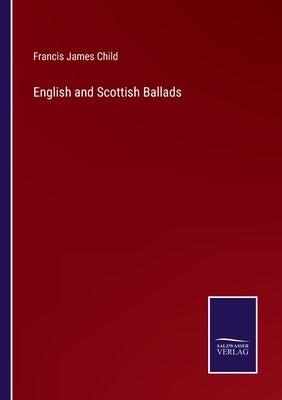 English and Scottish Ballads by Child, Francis James