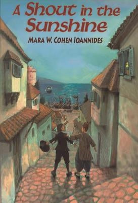 A Shout in the Sunshine by Cohen Ioannides, Mara W.