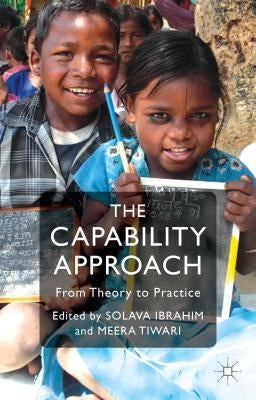 The Capability Approach: From Theory to Practice by Ibrahim, S.