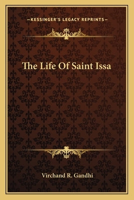 The Life of Saint Issa by Gandhi, Virchand R.