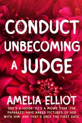 Conduct Unbecoming a Judge by Elliot, Amelia
