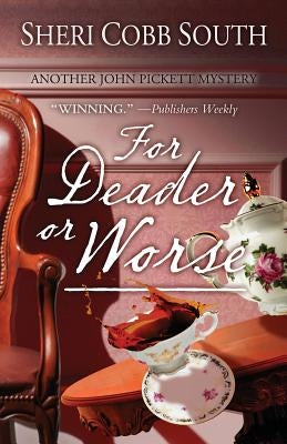For Deader or Worse: Another John Pickett Mystery by South, Sheri Cobb