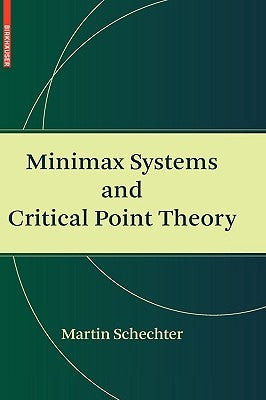 Minimax Systems and Critical Point Theory by Schechter, Martin