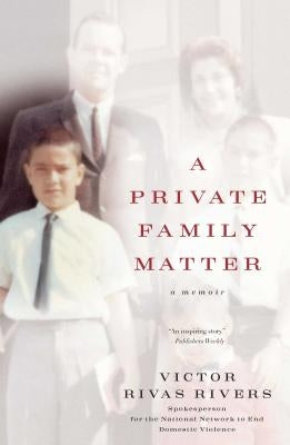 A Private Family Matter: A Memoir by Rivers, Victor Rivas