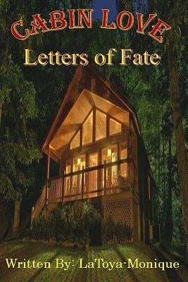 Cabin Love/ Letters of fate by Warren, Latoya Monique