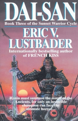 Dai-San: Book Three of the Sunset Warrior Cycle by Van Lustbader, Eric