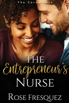 The Entrepreneur's Nurse by Fresquez, Rose