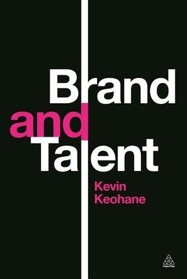 Brand and Talent by Keohane, Kevin