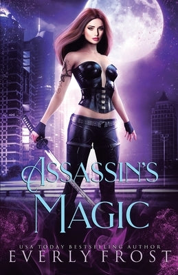 Assassin's Magic 1 by Frost, Everly