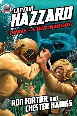 Captain Hazzard: Curse of the Red Maggot by Hawks, Chester