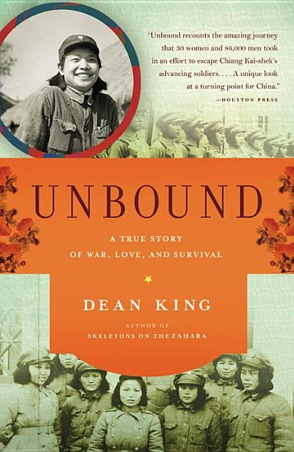 Unbound: A True Story of War, Love, and Survival by King, Dean