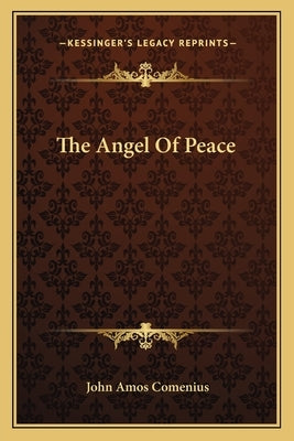 The Angel of Peace by Comenius, Johann Amos