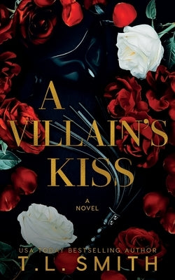 A Villain's Kiss by Smith, T. L.