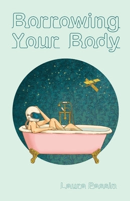 Borrowing Your Body by Passin, Laura