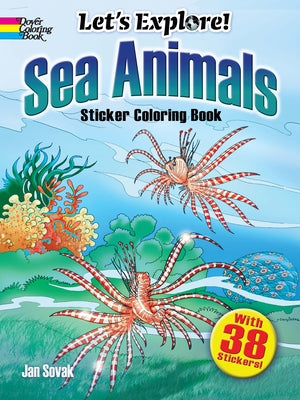 Let's Explore! Sea Animals: Sticker Coloring Book by Sovak, Jan