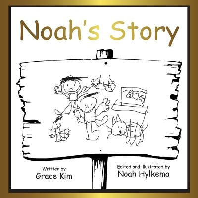 Noah's story: soft cover by Kim, Grace