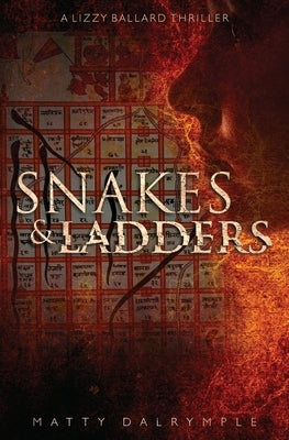 Snakes and Ladders: A Lizzy Ballard Thriller by Dalrymple, Matty