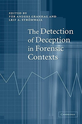 The Detection of Deception in Forensic Contexts by Granhag, P&#228;r Anders