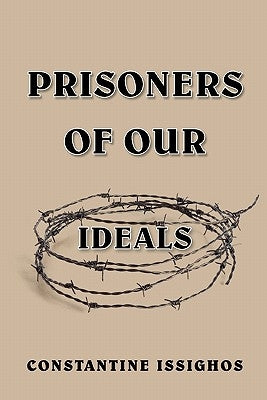 Prisoners of Our Ideals by Issighos, Constantine