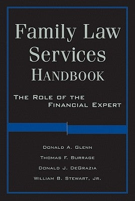 Family Law Services Handbook: The Role of the Financial Expert by Glenn, Donald A.