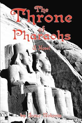 The Throne of Pharaohs by Roberts, Irene