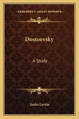 Dostoevsky: A Study by Lavrin, Janko