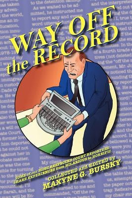 Way Off the Record by Bursky, Maxyne Gaelynn