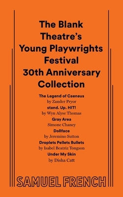 The Blank Theatre's Young Playwrights Festival 30th Anniversary Collection by Pryor, Zander