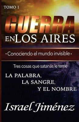 Guerra En Los Aires: Conociendo El Mundo Invisible by Jimenez, Israel