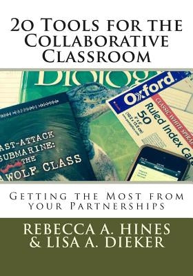 20 Tools for the Collaborative Classroom: Getting the Most from your Partnerships by Dieker, Lisa a.