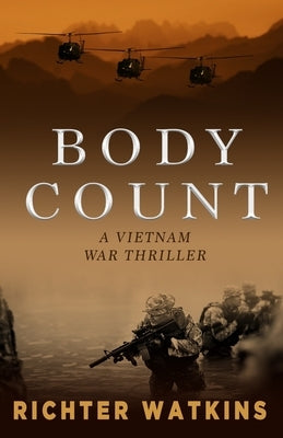 Body Count: A Vietnam War Thriller by Watkins, Richter