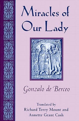 Miracles of Our Lady by Berceo, Gonzalo de