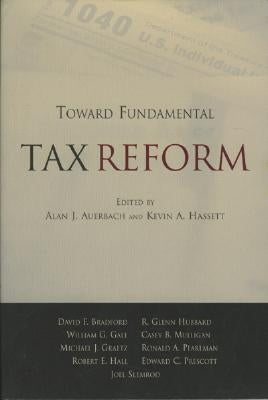 Toward Fundamental Tax Reform by Hassett, Kevin A.