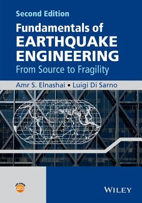 Fundamentals of Earthquake Engineering: From Source to Fragility by Elnashai, Amr S.