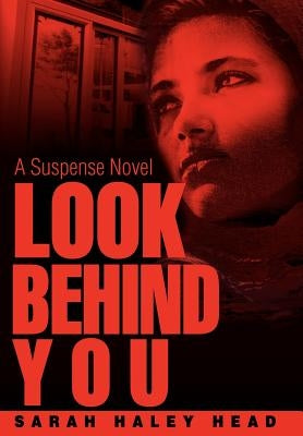 Look Behind You: A Suspense Novel by Haley Head, Sarah