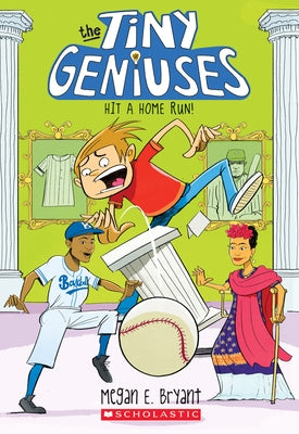 Hit a Home Run! (Tiny Geniuses #3): Volume 3 by Bryant, Megan E.